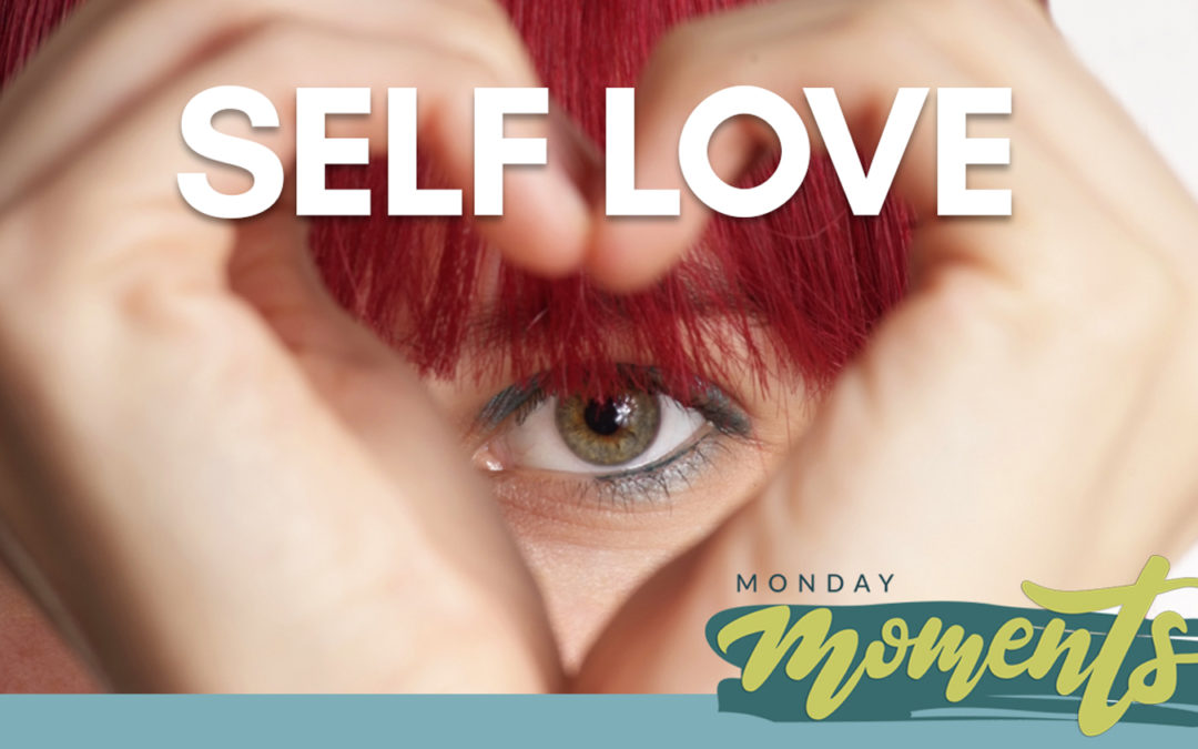 Monday Moments | Self Love